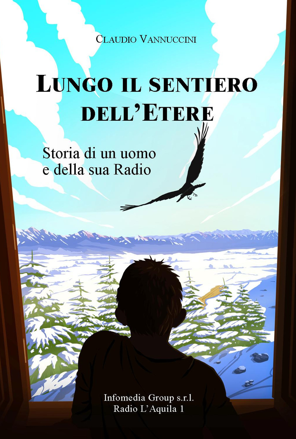 Lungo il sentiero dell'Etere. Storia di un uomo e della sua radio