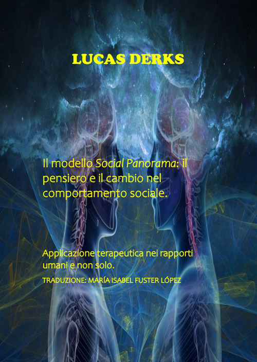 Il modello Social Panorama: il pensiero e il cambio nel comportamento sociale. Applicazione terapeutica nei rapporti umani e non solo