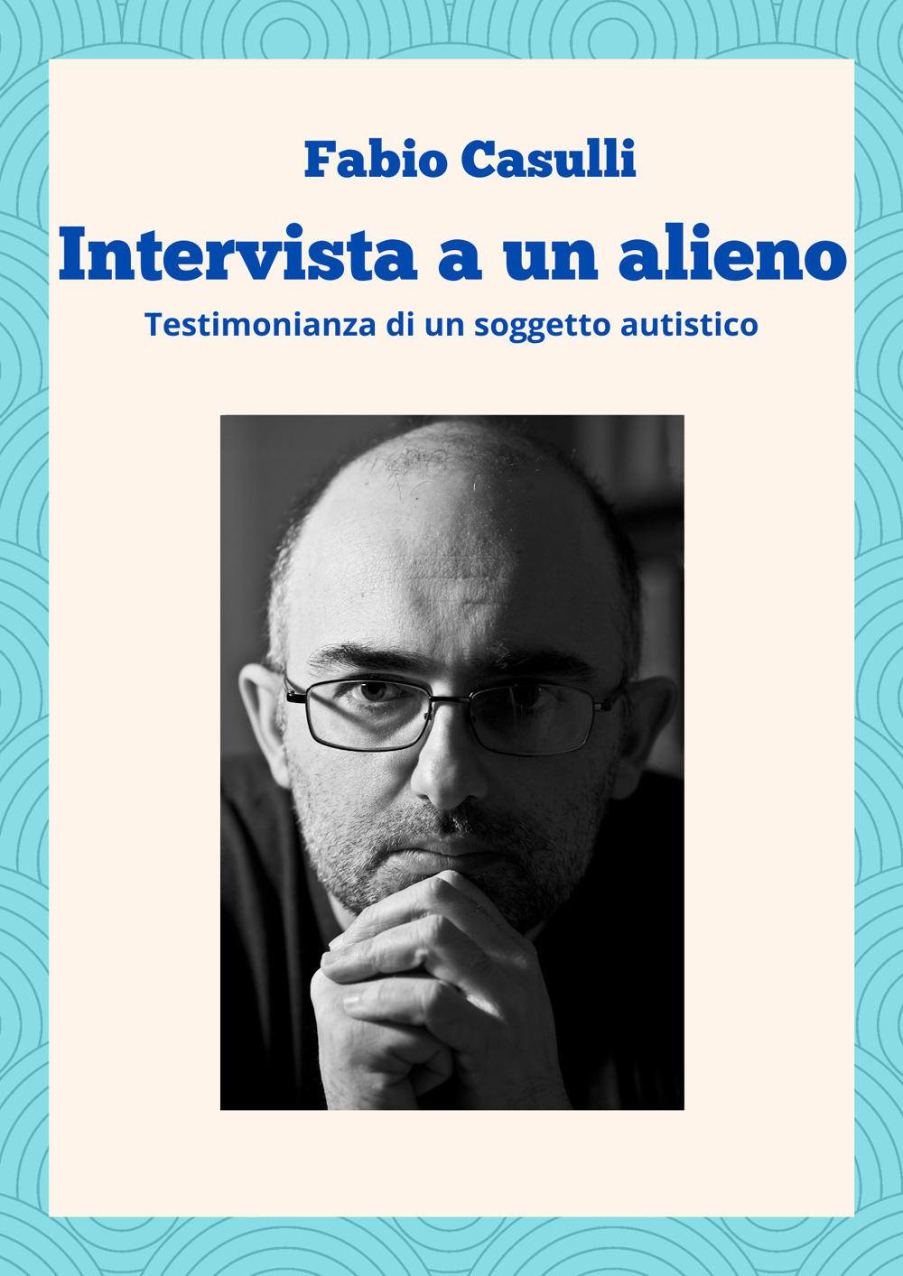 Intervista a un alieno. Testimonianza di un soggetto autistico