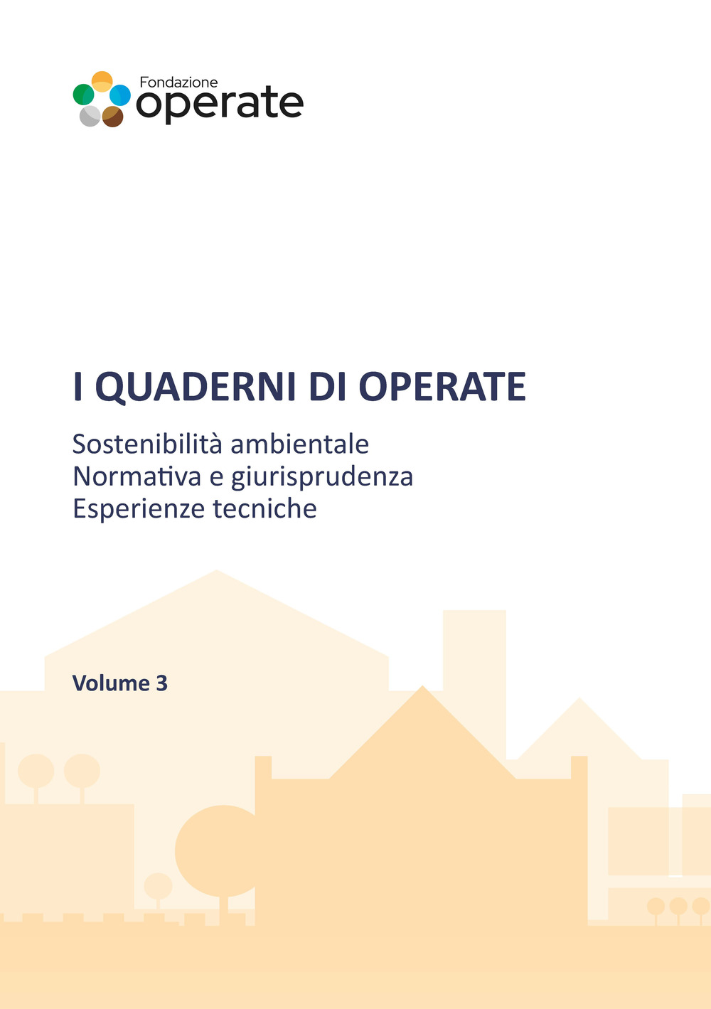 I quaderni di Operate. Sostenibilità ambientale, normativa e giurisprudenza, esperienze tecniche