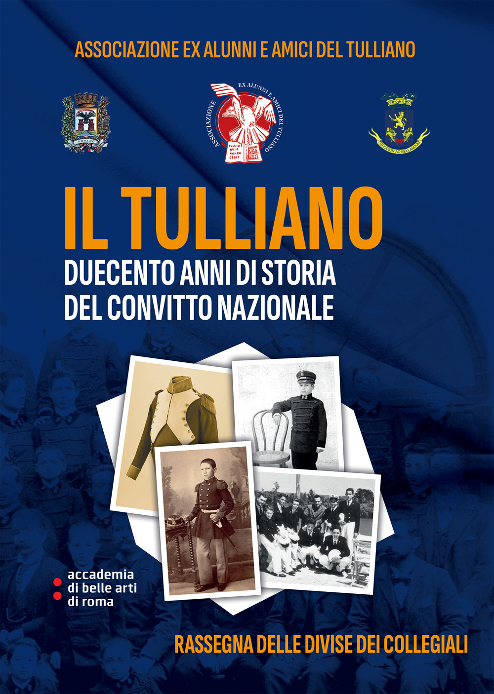 Il Tulliano, duecento anni di storia del Convitto Nazionale. Rassegna delle Divise dei Collegiali