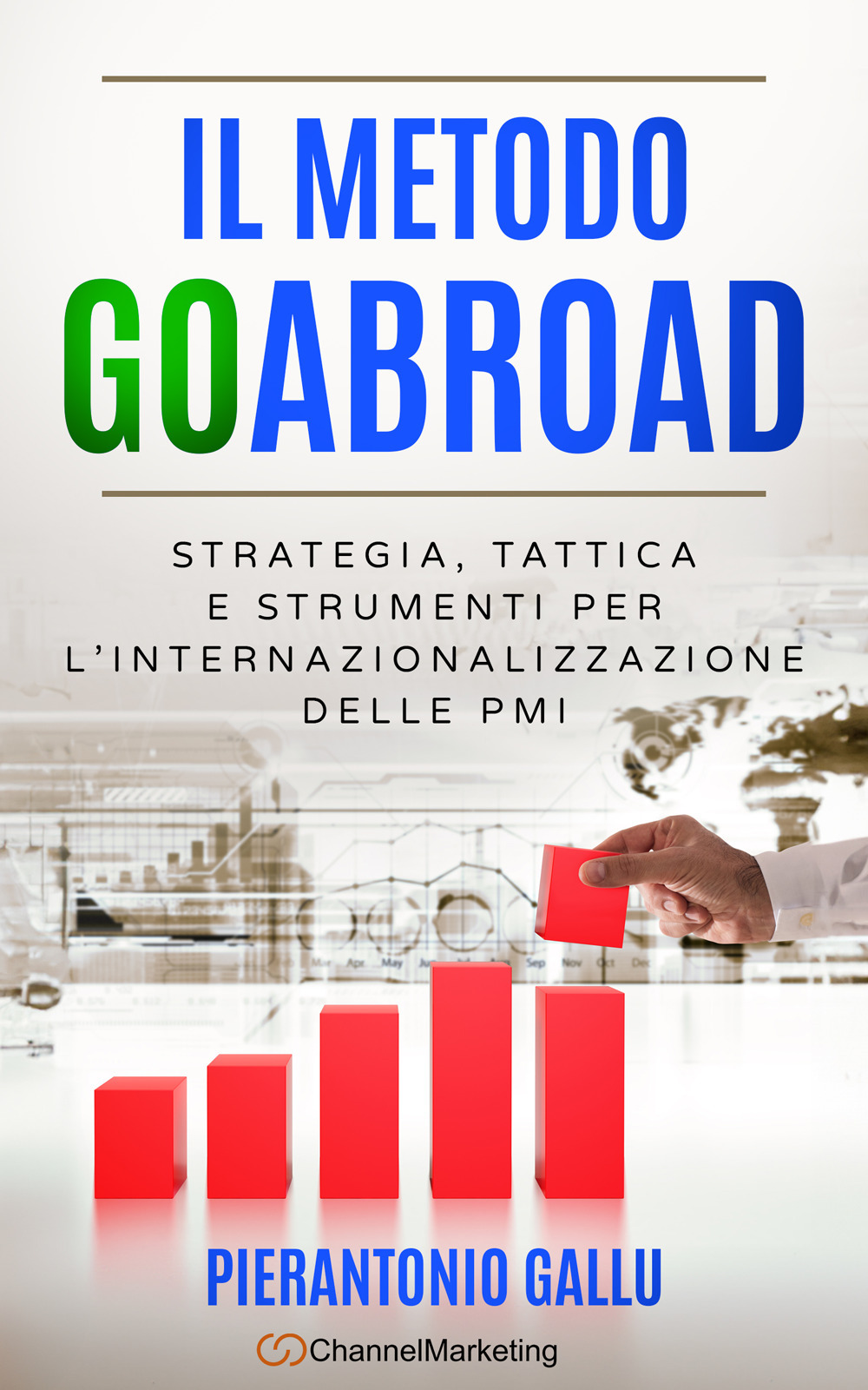 Il metodo GoAbroad. Strategia, tattica e strumenti per l’internazionalizzazione delle PMI