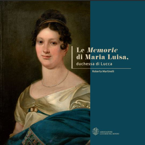 Le memorie di Maria Luisa, duchessa di Lucca