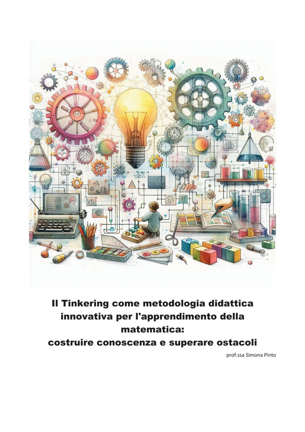 Il Tinkering come metodologia didattica innovativa per l'apprendimento della matematica: costruire conoscenza e superare ostacoli