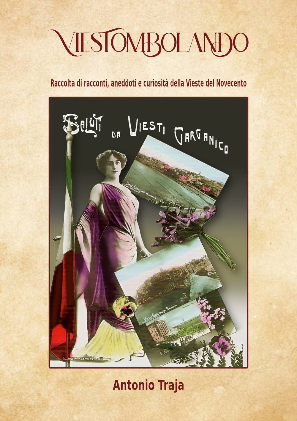 Viestombolando. Raccolta di racconti, aneddoti e curiosità della Vieste del Novecento