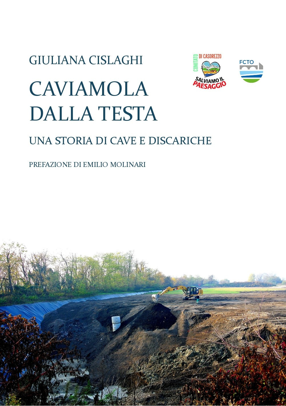 Caviamola dalla testa. Una storia di cave e discariche