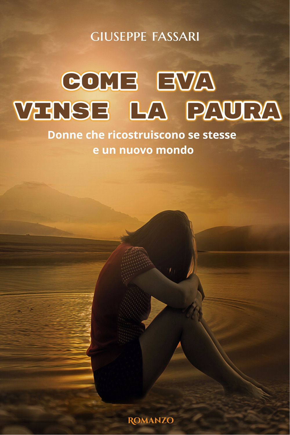 Come Eva vinse la paura. Storia di donne che ricostruiscono se stesse e un nuovo mondo