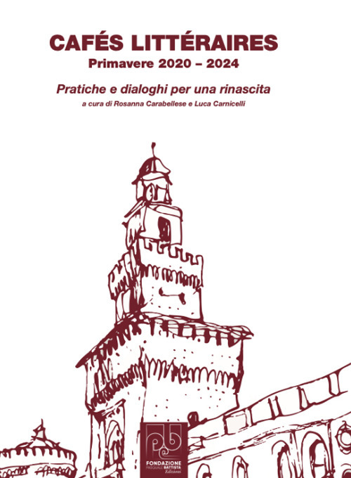 Cafés Littéraires. Primavere 2020-2024. Pratiche e dialoghi per una rinascita