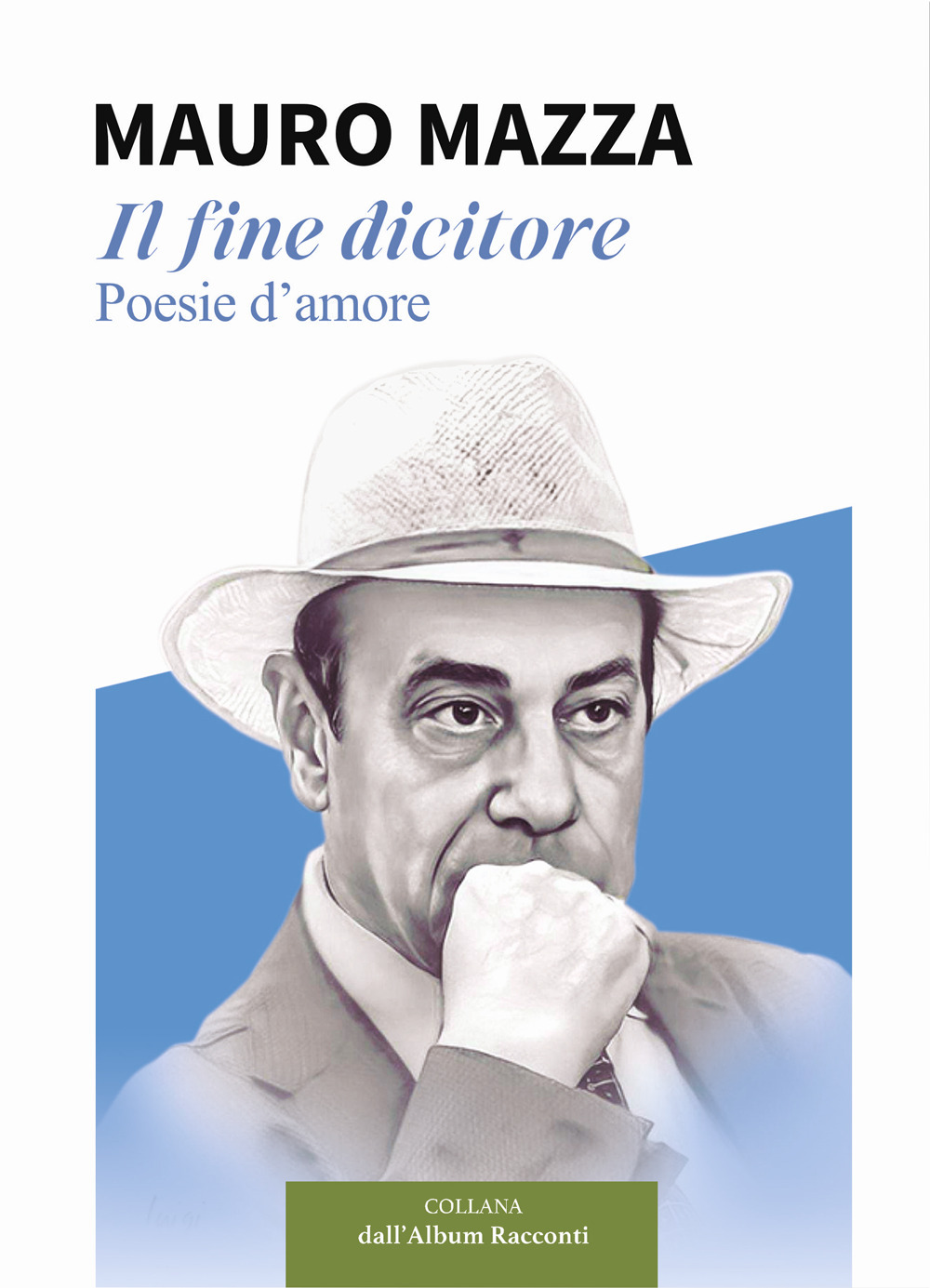 Il fine dicitore. Poesie d'amore