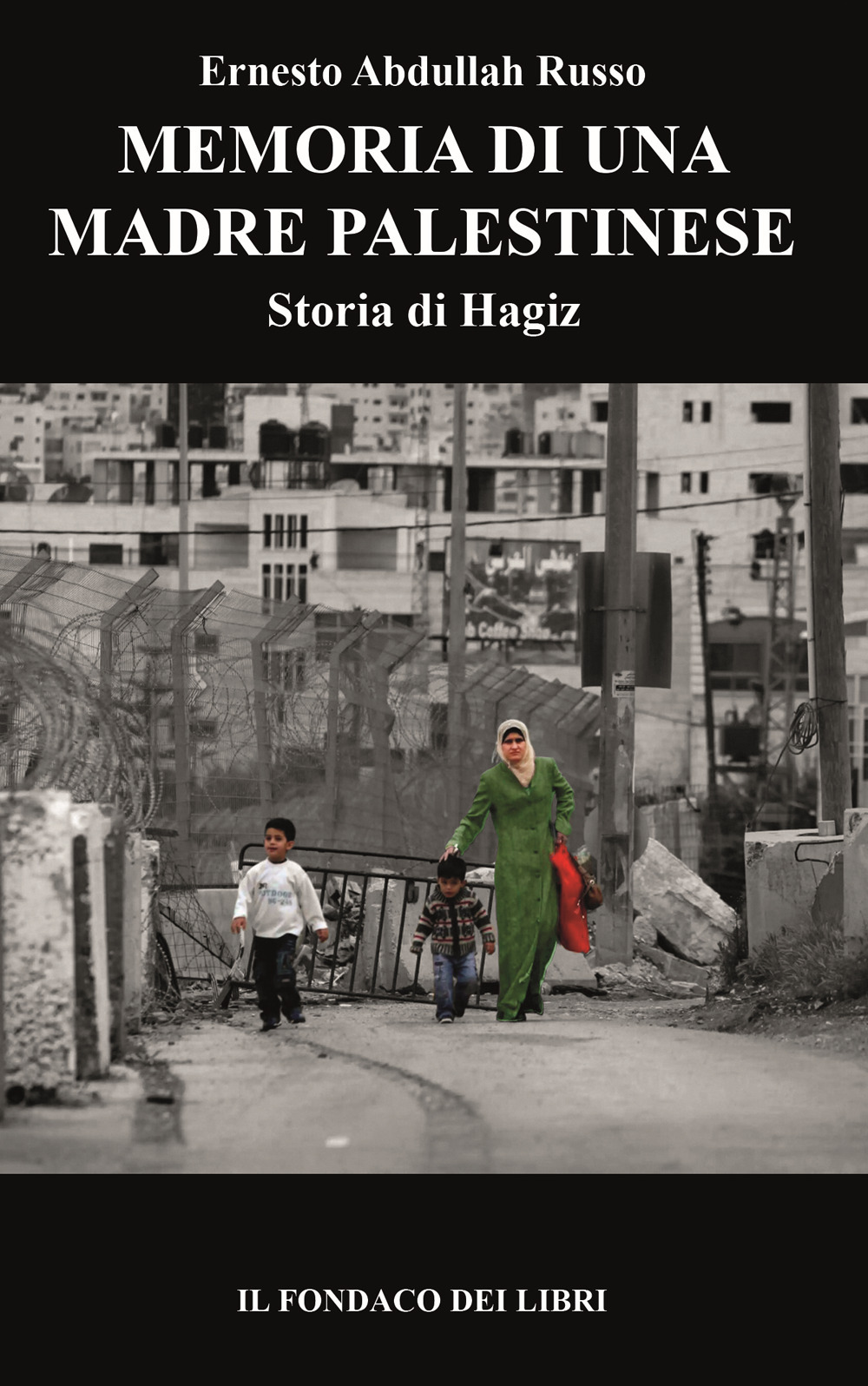 Memoria di una madre palestinese. Storia di Hagiz