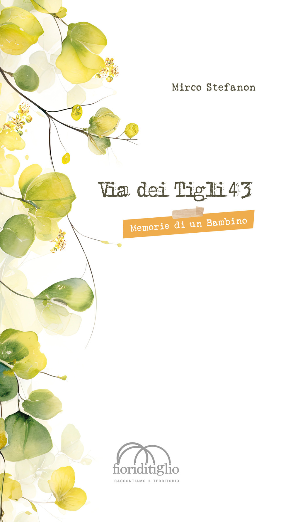 Via dei Tigli 43. Memorie di un bambino