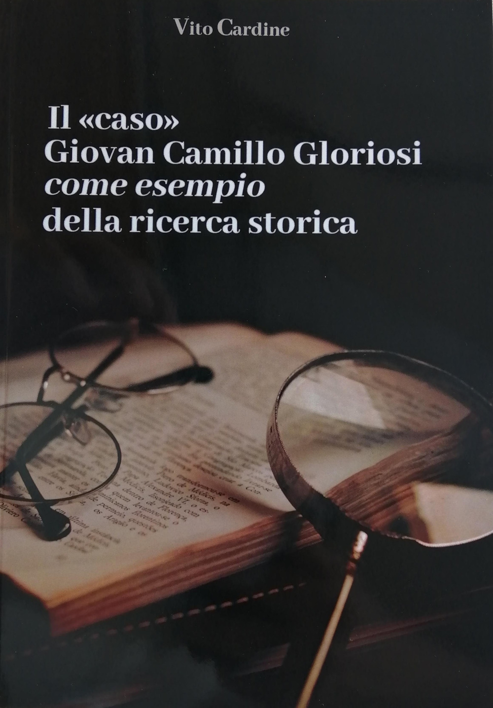 Il caso Giovan Camillo Gloriosi come esempio della ricerca storica