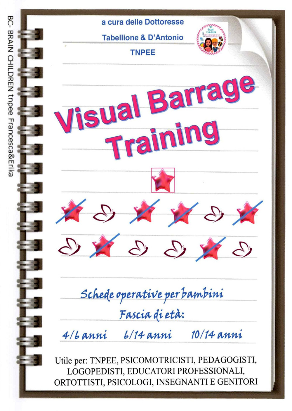 Visual barrage training. Schede operative per bambini dai 4 ai 14 anni