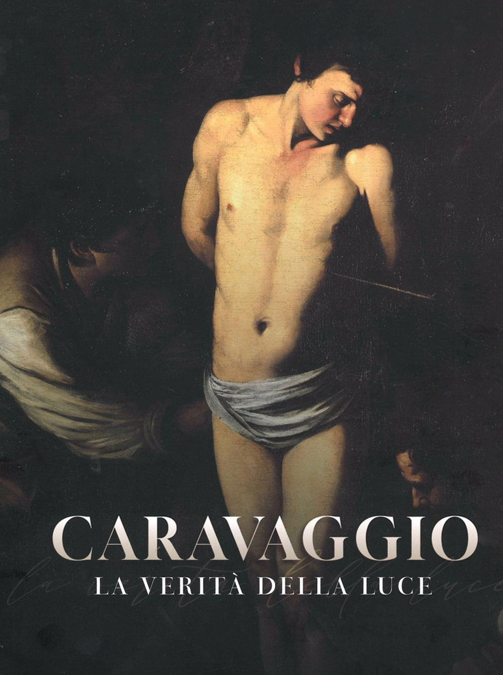 Caravaggio. La verità della luce. Catalogo della mostra (Catania, 2 giugno-6 ottobre 2024)