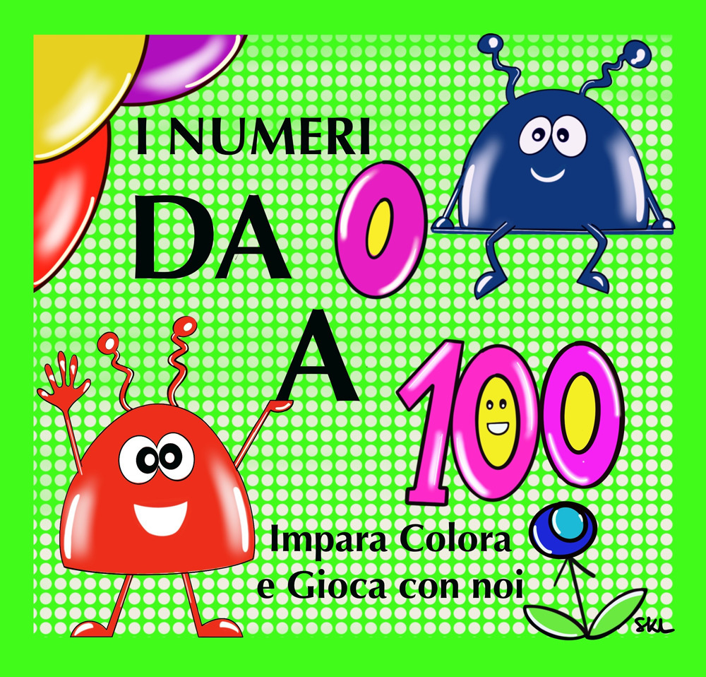 I numeri da 0 a 100. Impara colora e gioca con noi. Ediz. italiana e inglese