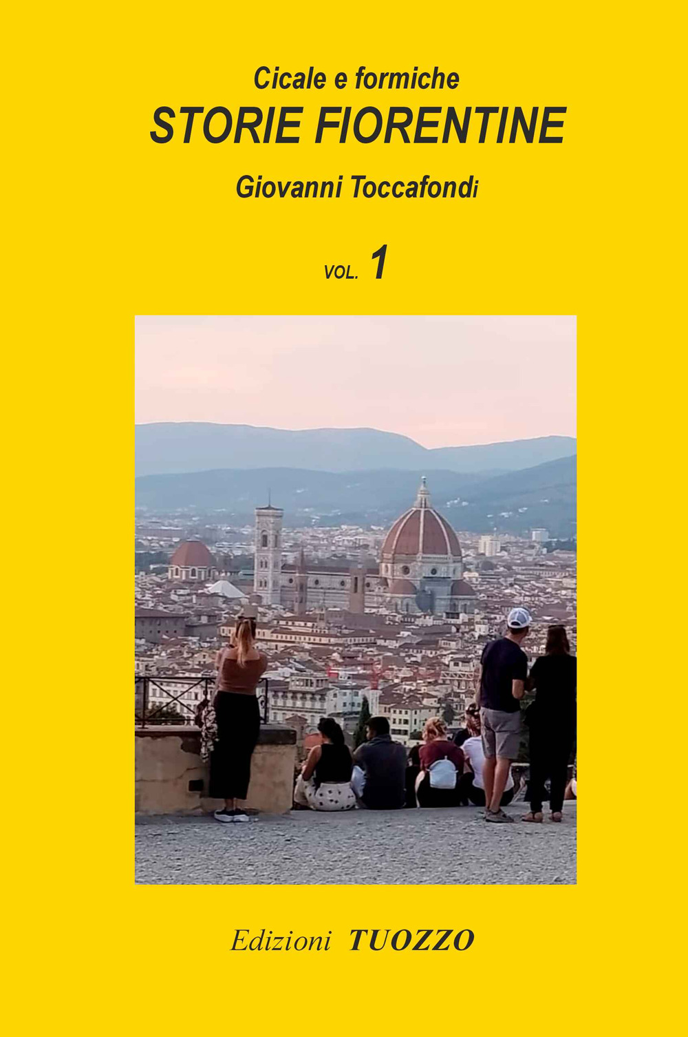 Storie fiorentine. Vol. 1: Cicale e formiche