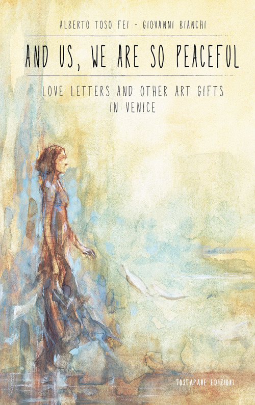 And us, we are so peaceful. Love letters and other art gifts in Venice