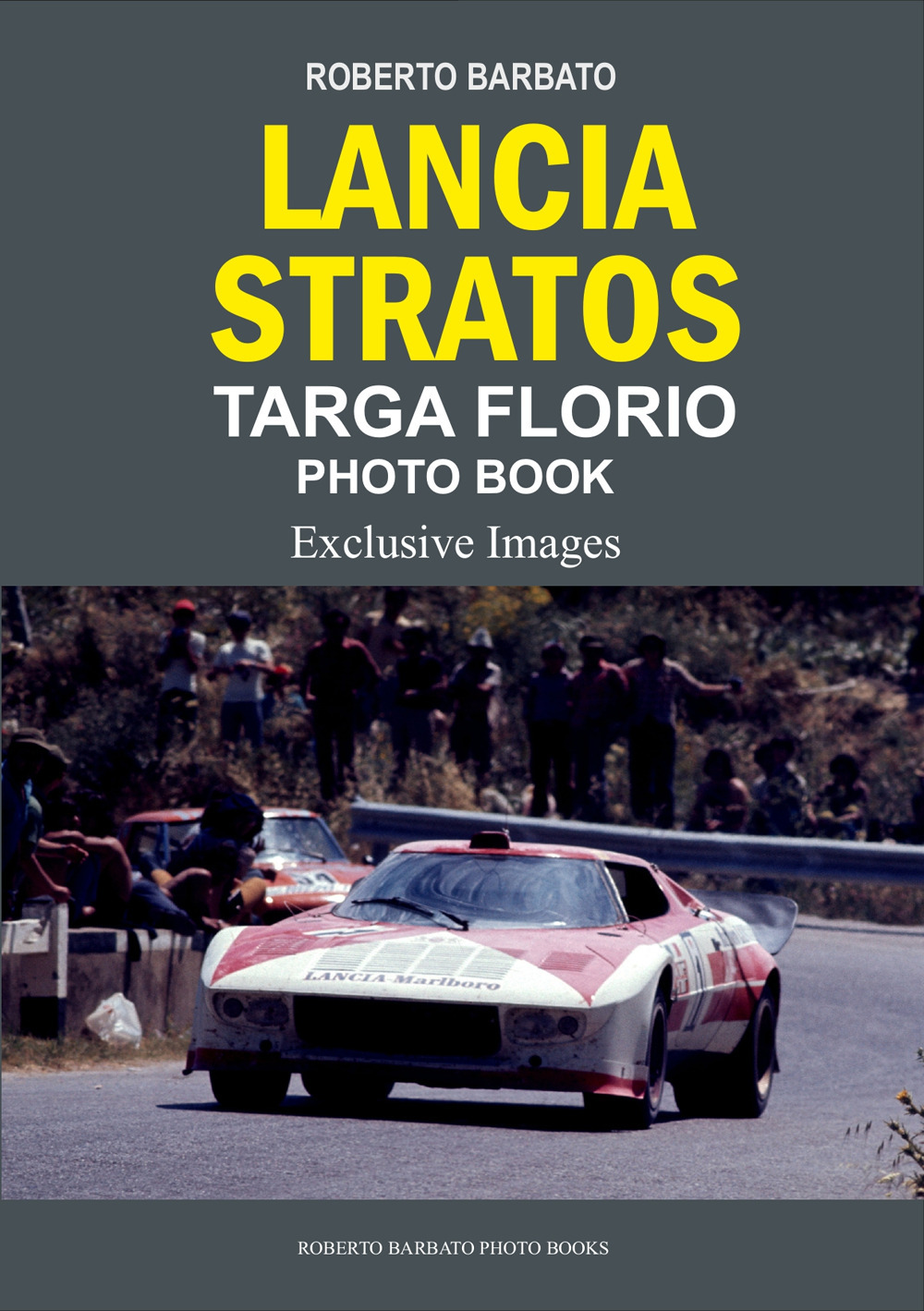 Roberto Barbato Lancia Stratos targa Florio photo book. Exclusive images