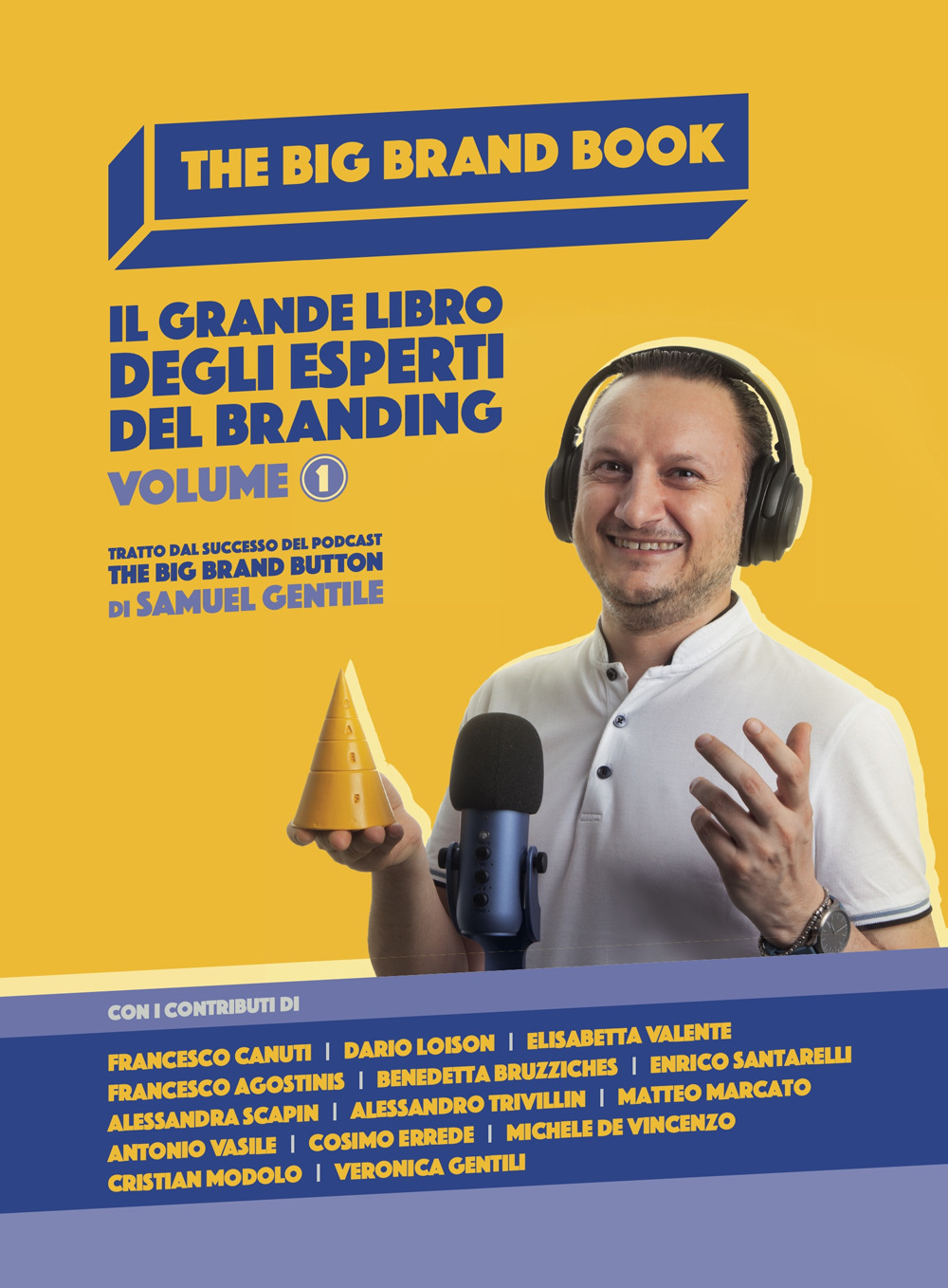 The Big Brand Book. Il grande libro degli esperti del branding. Vol. 1