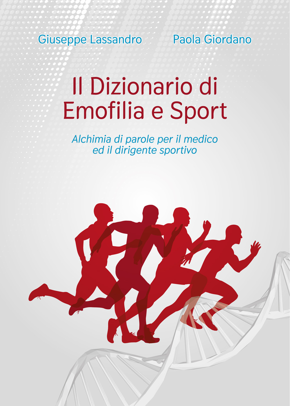 Il dizionario di emofilia e sport. Alchimia di parole per il medico ed il dirigente sportivo