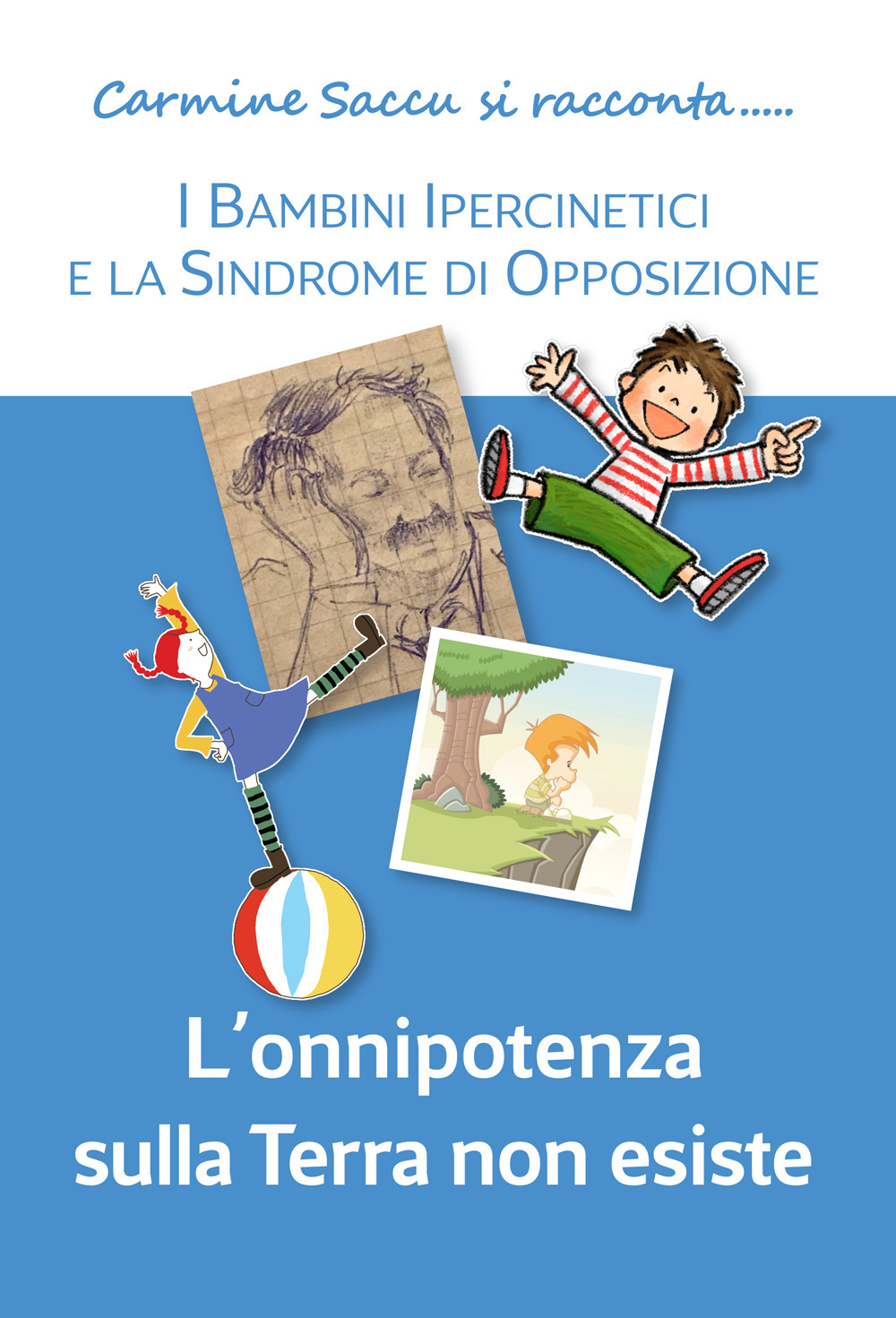 L'onnipotenza sulla Terra non esiste. I bambini ipercinetici e la sindrome da opposizione