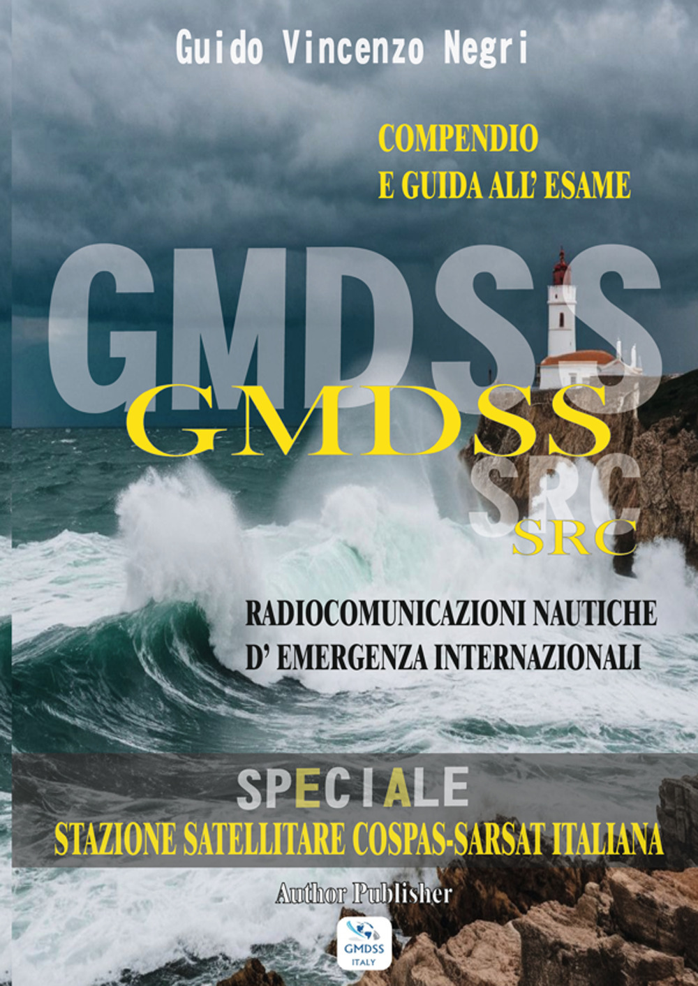 GMDSS SRC. Radiocomunicazioni nautiche d'emergenza internazionali. Compendio e guida all'esame