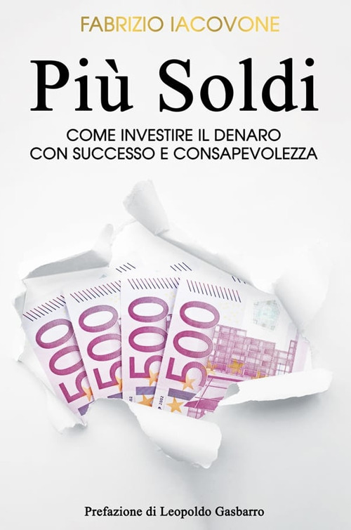 Più soldi. Come investire il denaro con successo e consapevolezza