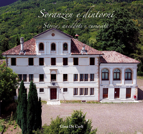 Soranzen e dintorni. Storia, aneddoti, curiosità