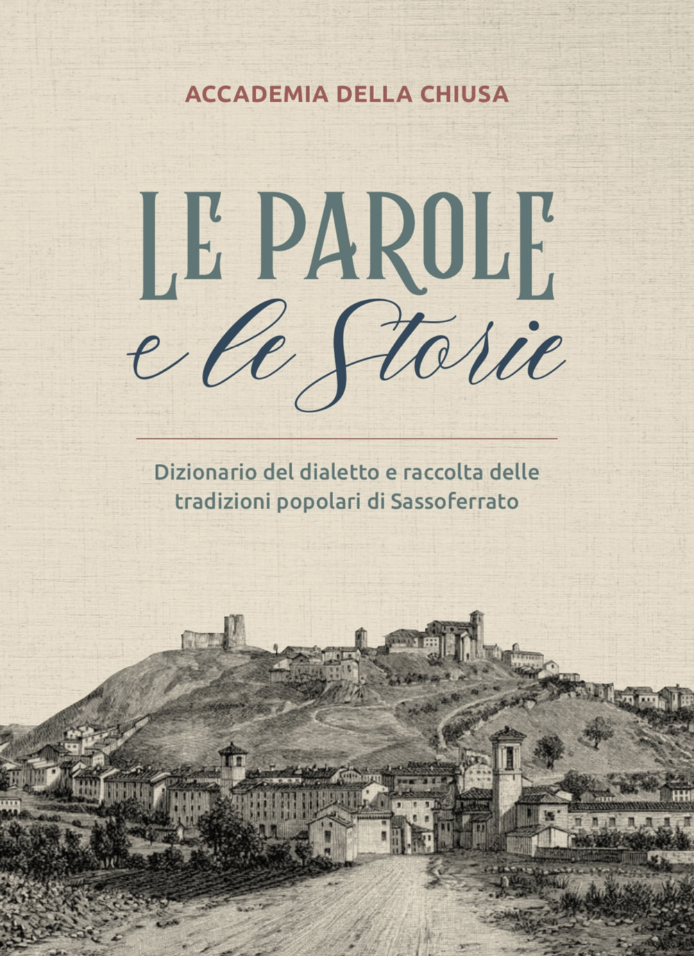 Le parole e le storie. Dizionario del dialetto e raccolta delle tradizioni polopari di Sassoferrato