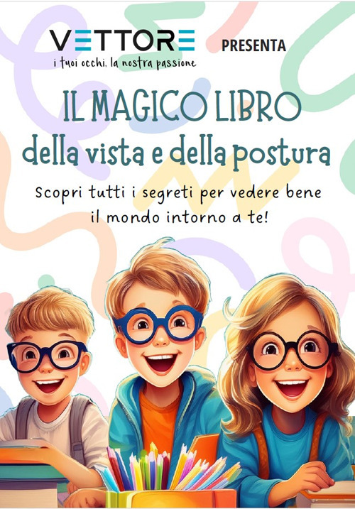 Il magico libro della vista e della postura. Scopri tutti i segreti per vedere bene il mondo intorno a te!