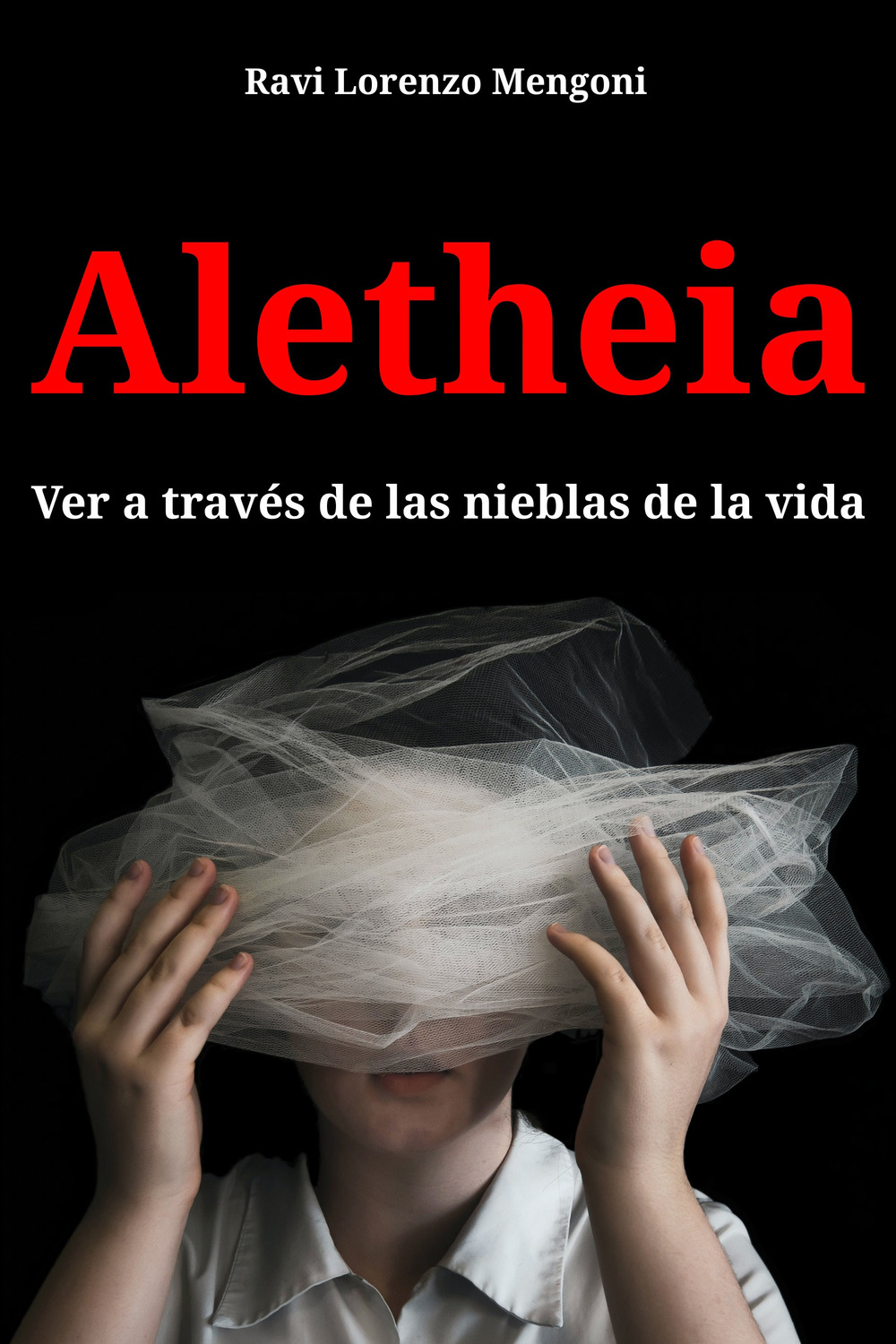 Aletheia. Ver a través de las nieblas de la vida
