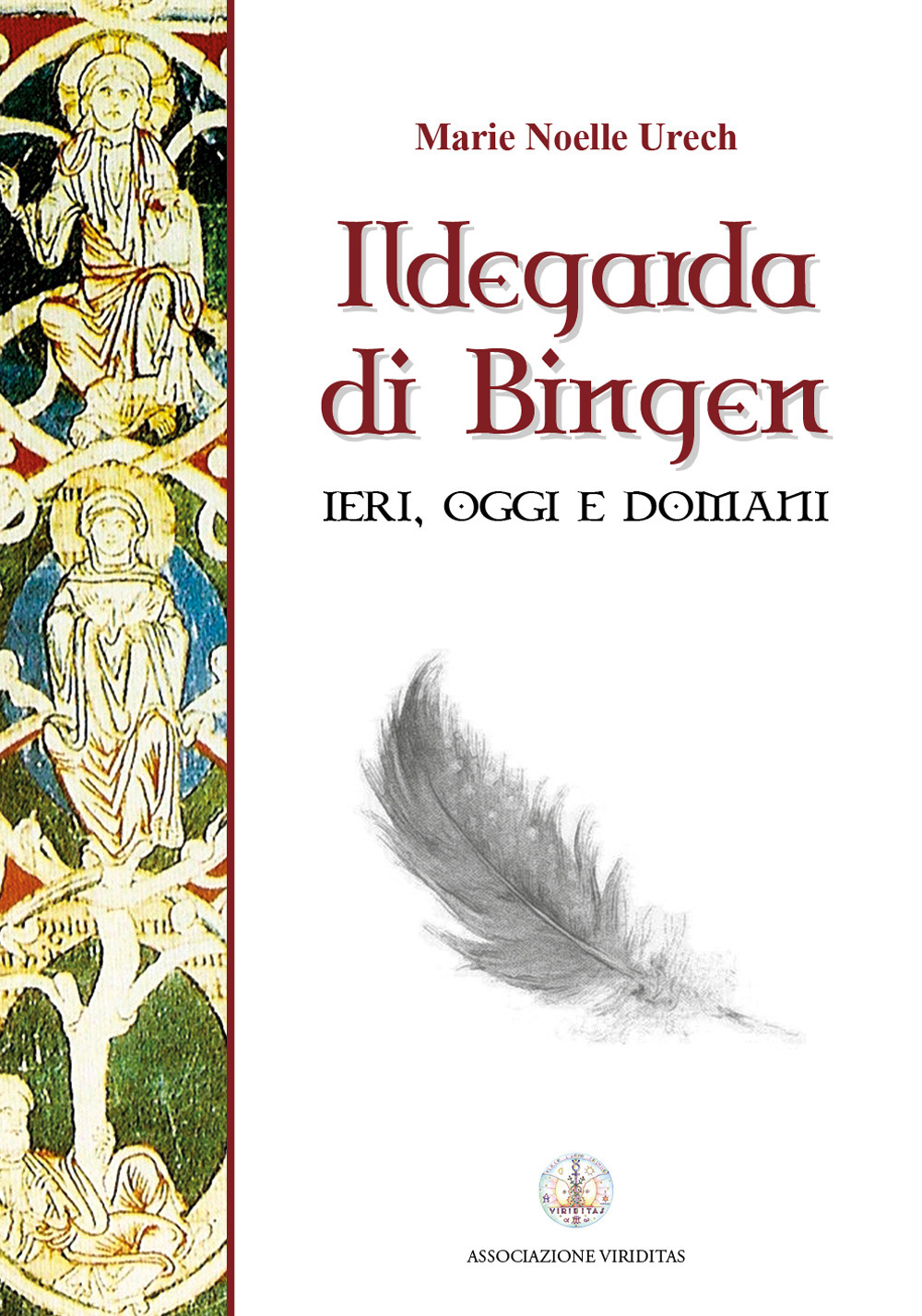 Ildegarda di Bingen. Ieri, oggi e domani