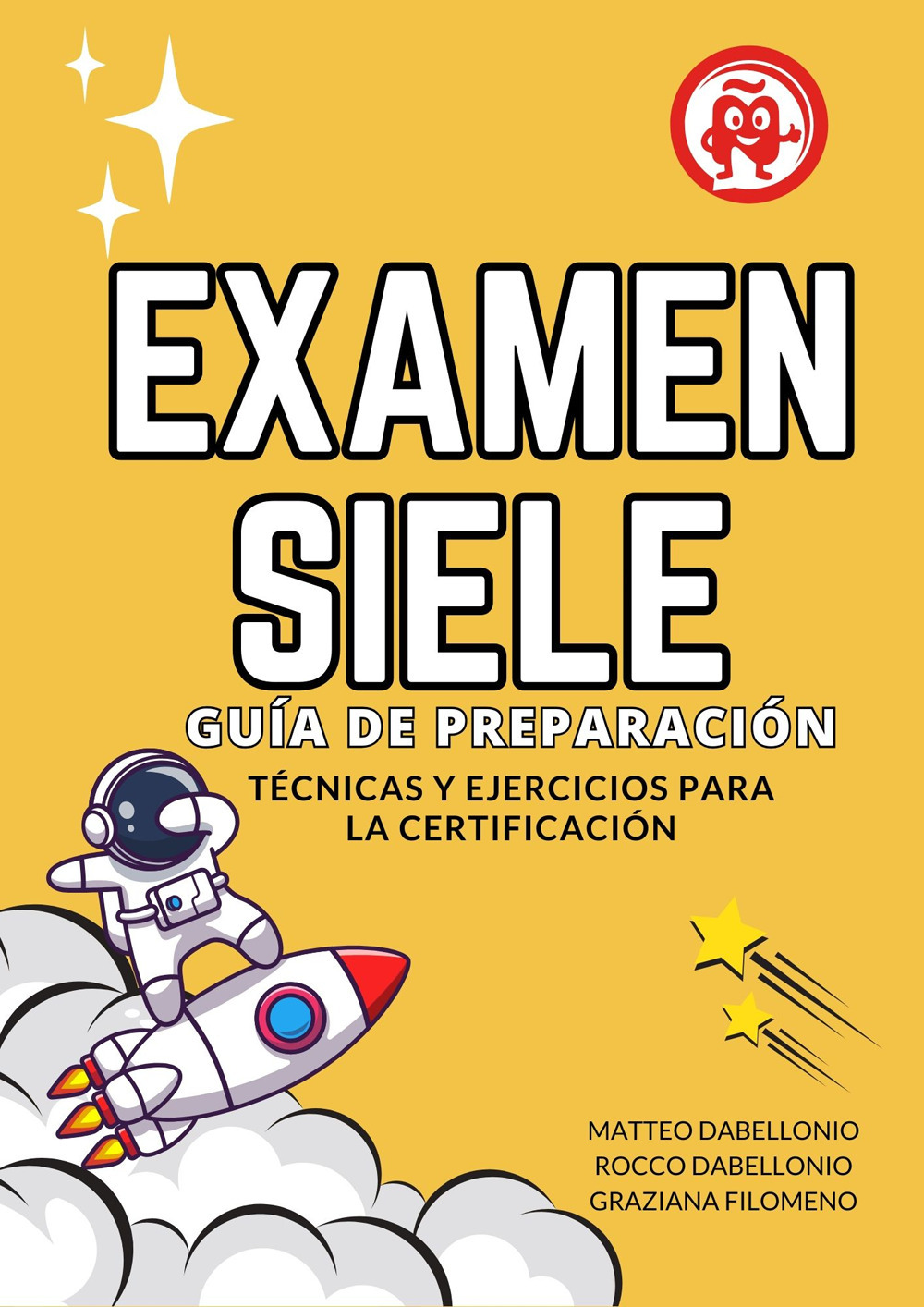 Examen Siele: guía de preparación. Técnicas y ejercicios para la Certificación