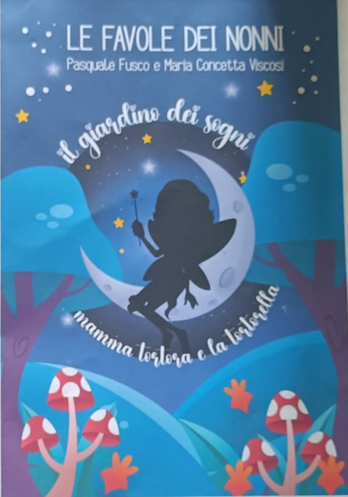 Le favole dei nonni. Il giardino dei sogni. Mamma tortora e la tortorella