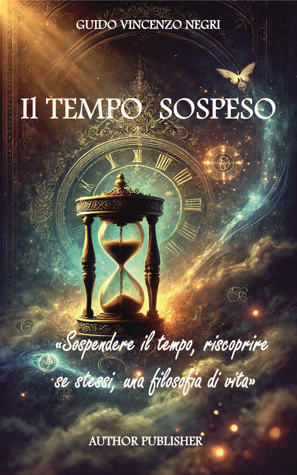 Il tempo sospeso. Sospendere il tempo, riscoprire se stessi, una filosofia di vita