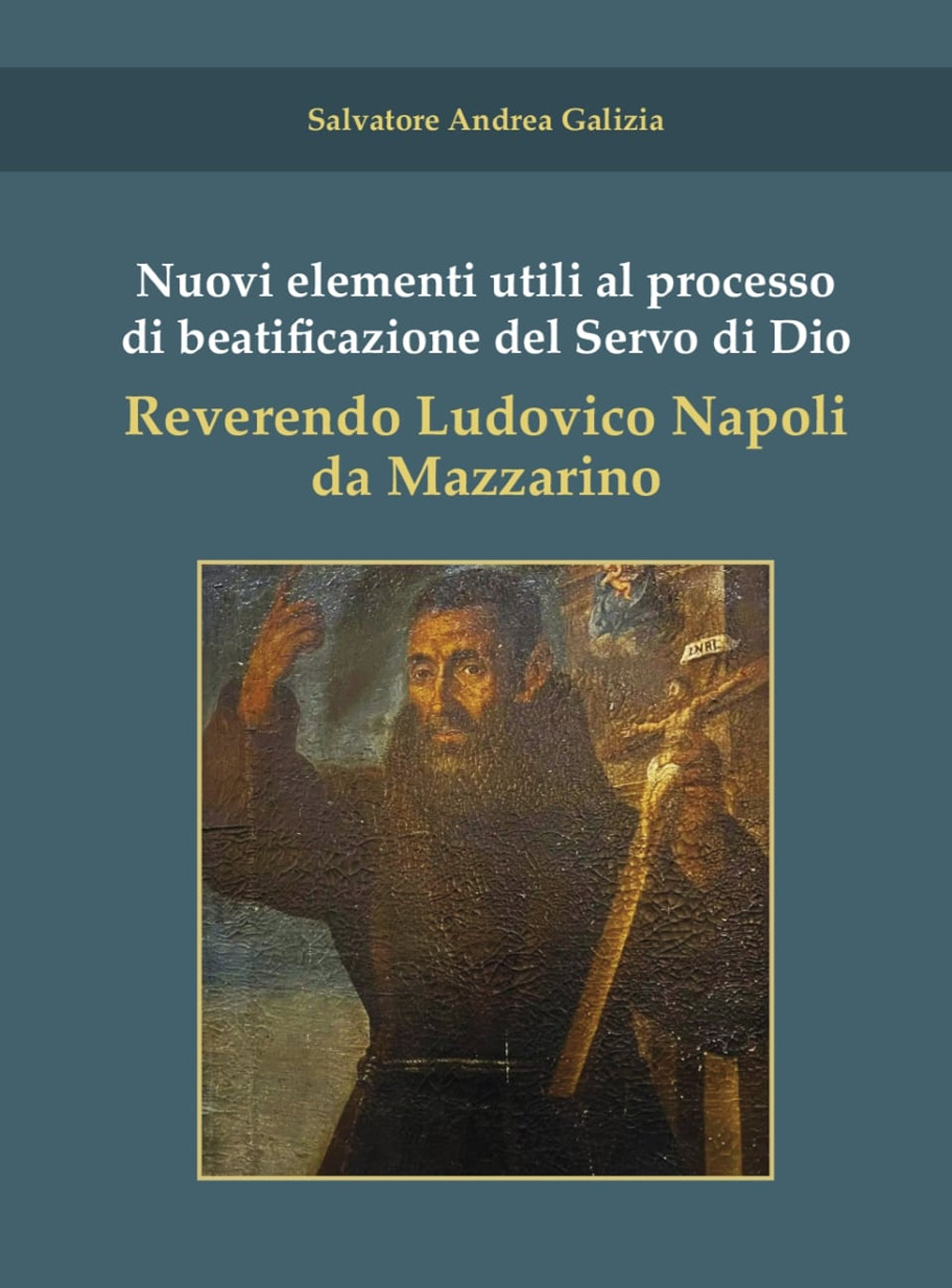 Nuovi elementi utili al processo di beatificazione del Servo di Dio Reverendo Ludovico Napoli da Mazzarino