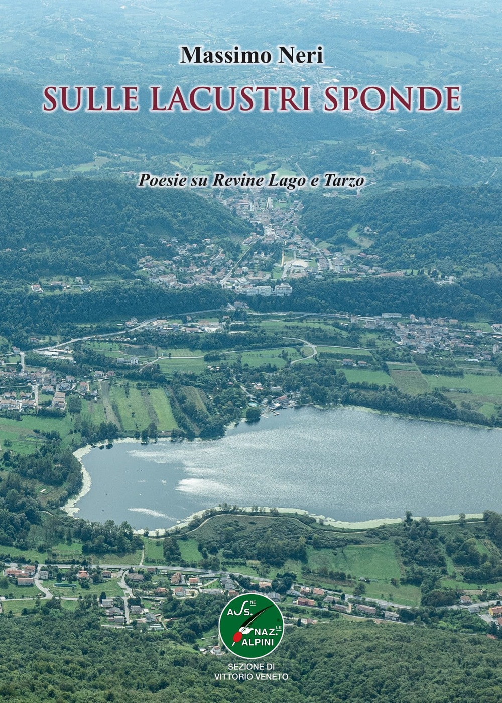 Sulle lacustri sponde. Poesie su Revine Lago e Tarzo