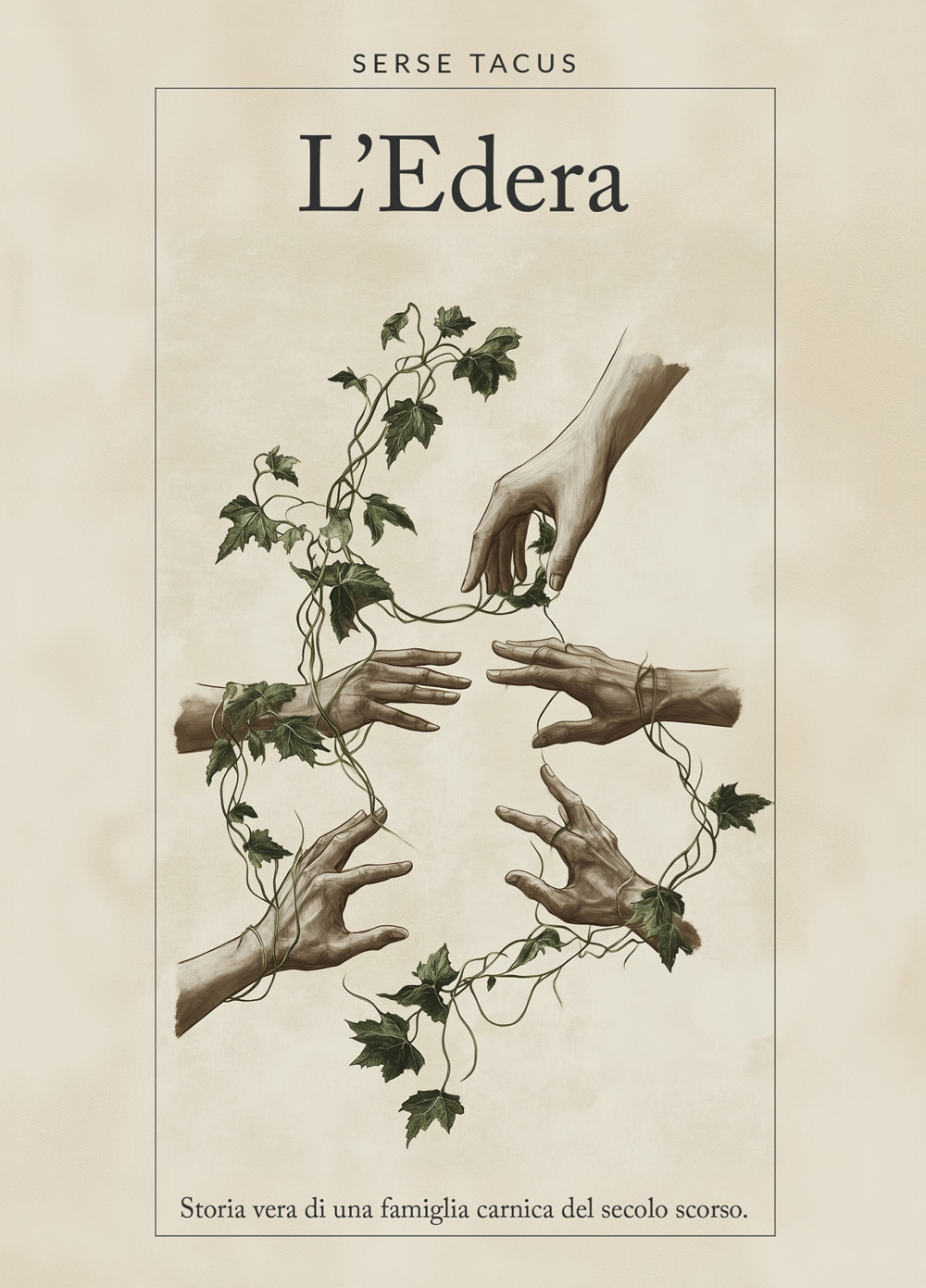 L'edera. Storia vera di una famiglia carnica del secolo scorso