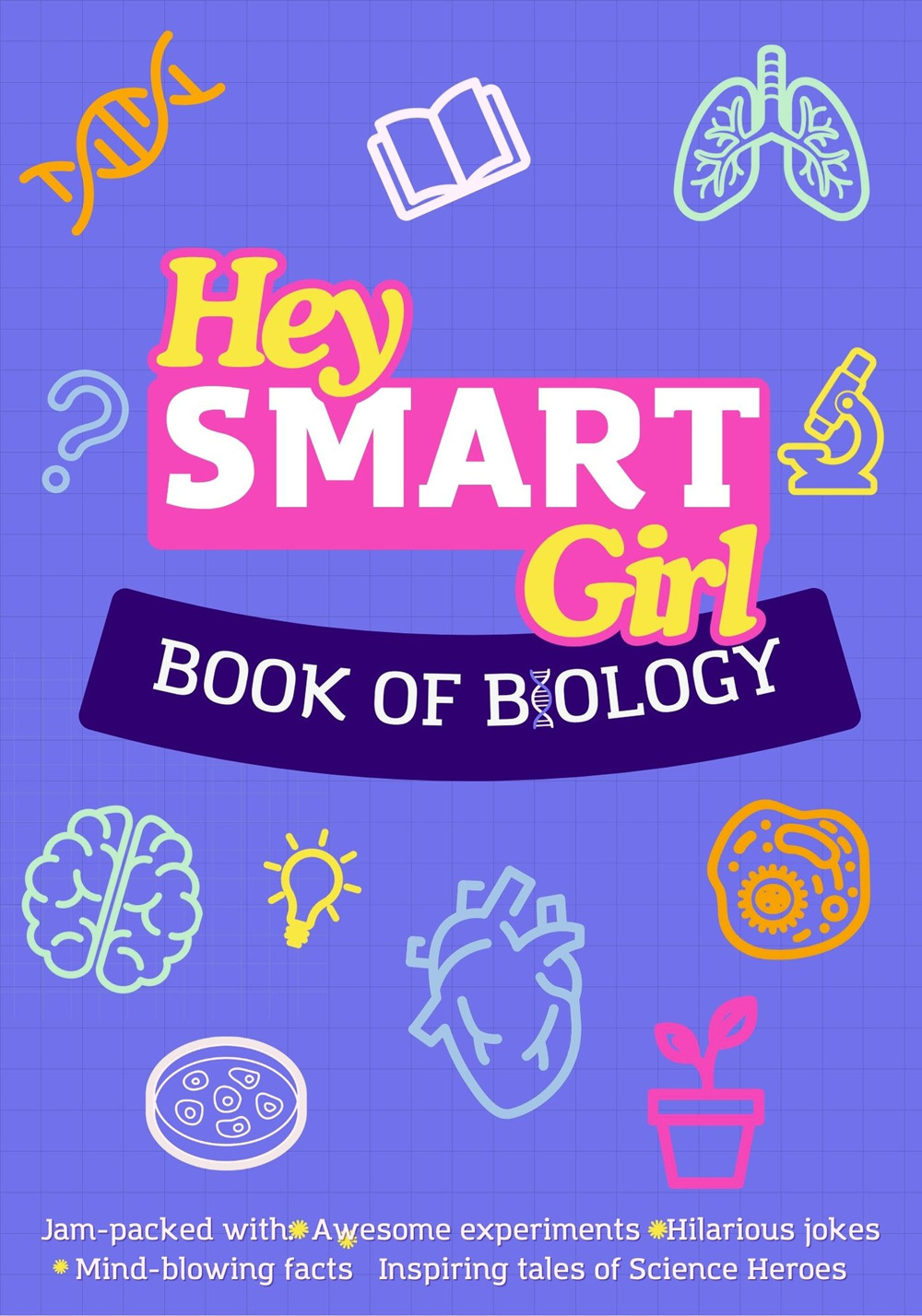Hey Smart Girl. Book of Biology