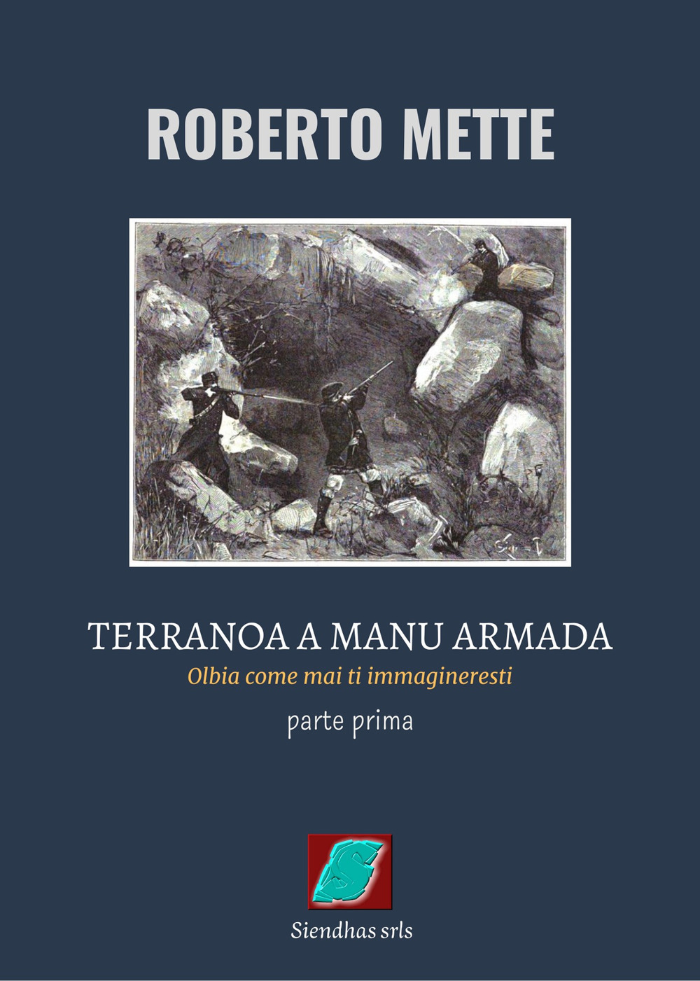 Terranoa a manu armada. Olbia come mai ti immagineresti. Ediz. italiana e sarda. Vol. 1