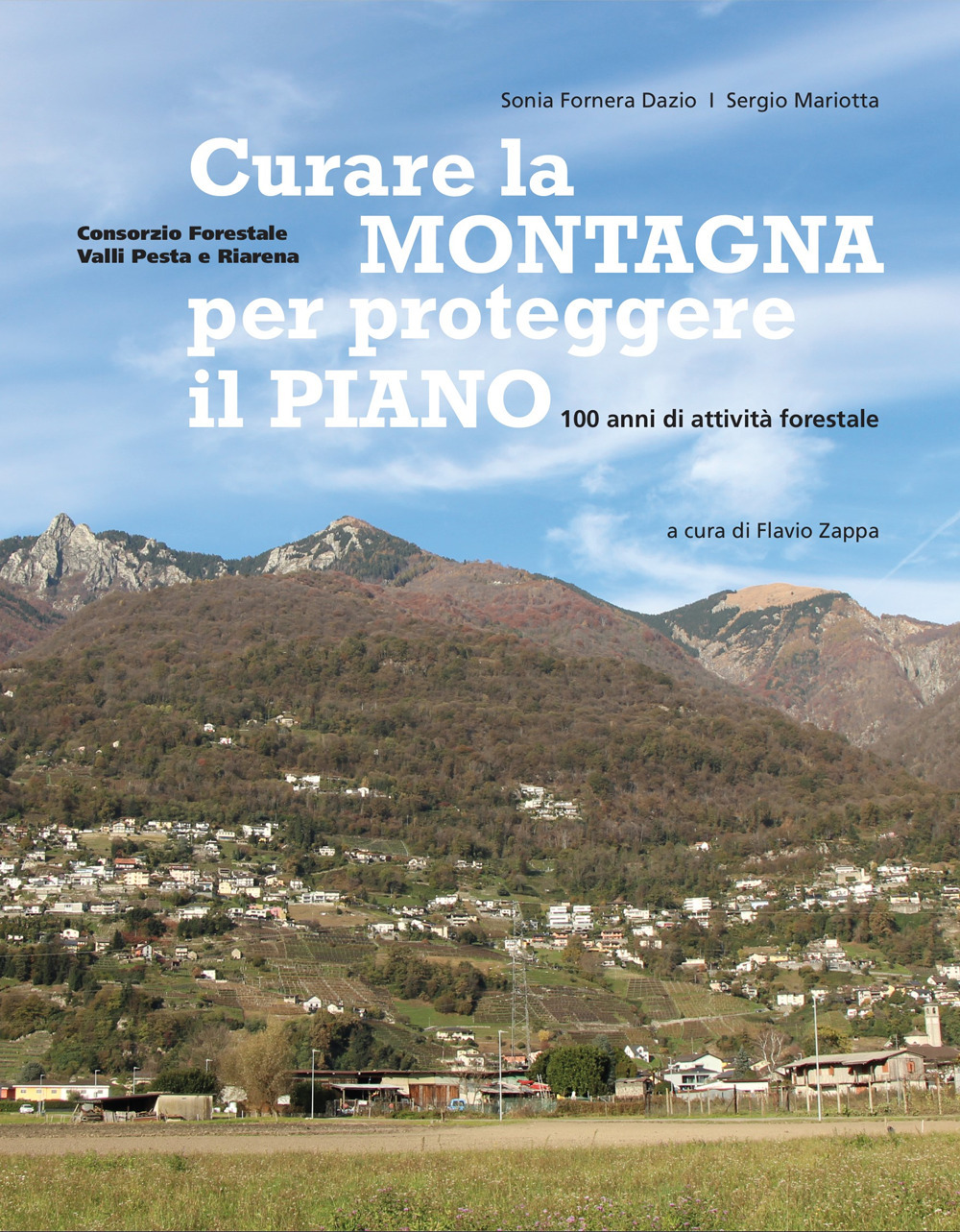 Curare la montagna per proteggere il piano. 100 anni di attività forestale