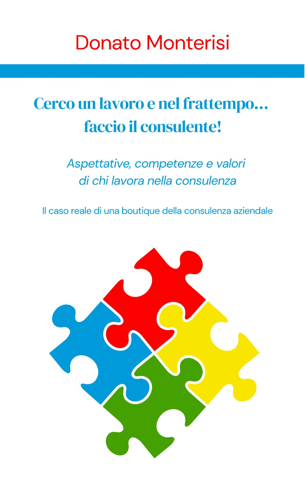 Cerco un lavoro e nel frattempo... faccio il consulente! Aspettative, competenze e valori di chi lavora nella consulenza