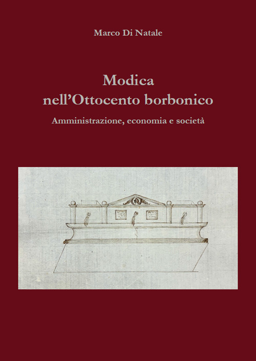 Modica nell'Ottocento borbonico. Amministrazione, economia e società