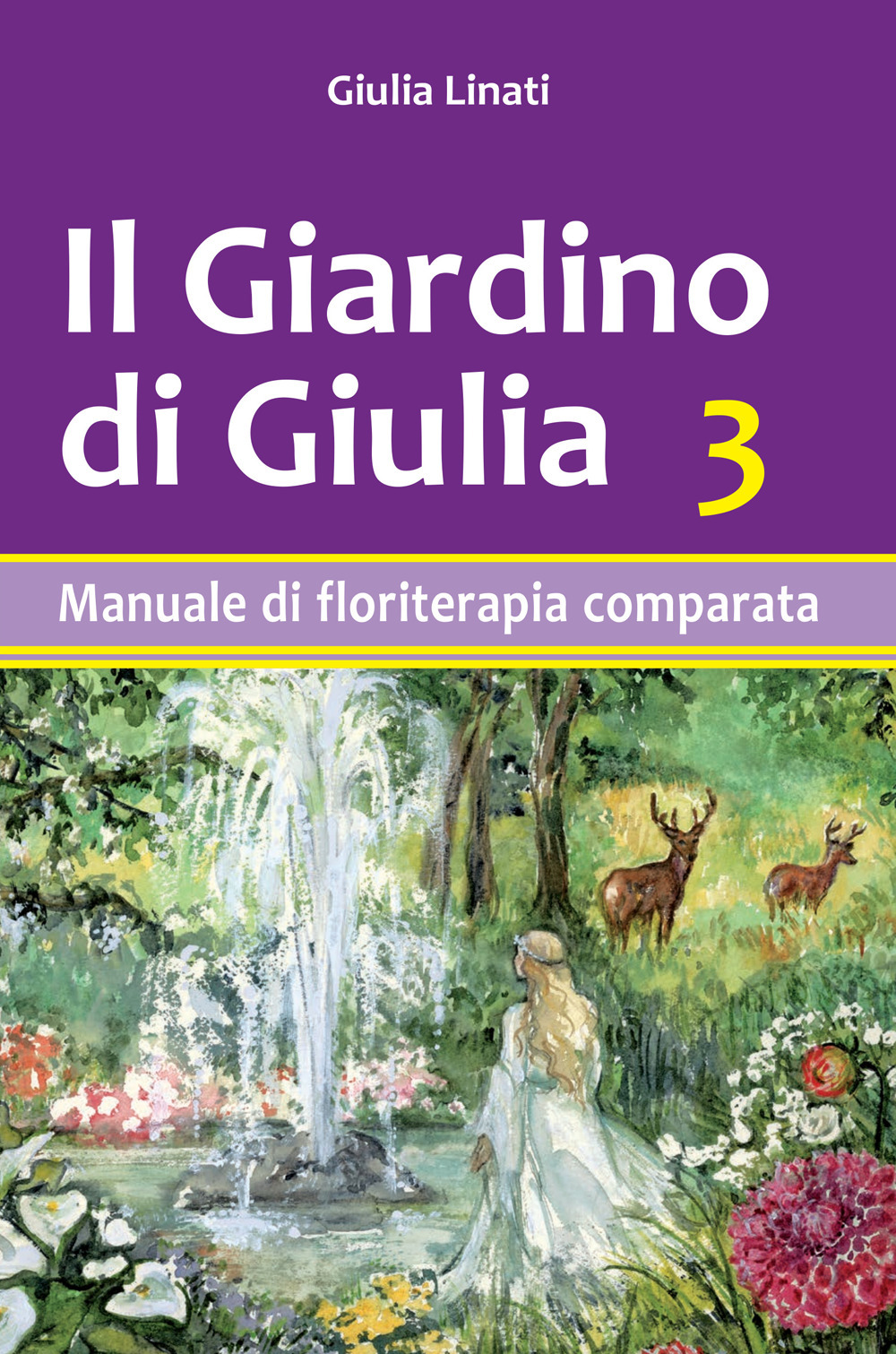 Il giardino di Giulia. Vol. 3: Manuale di floriterapia comparata