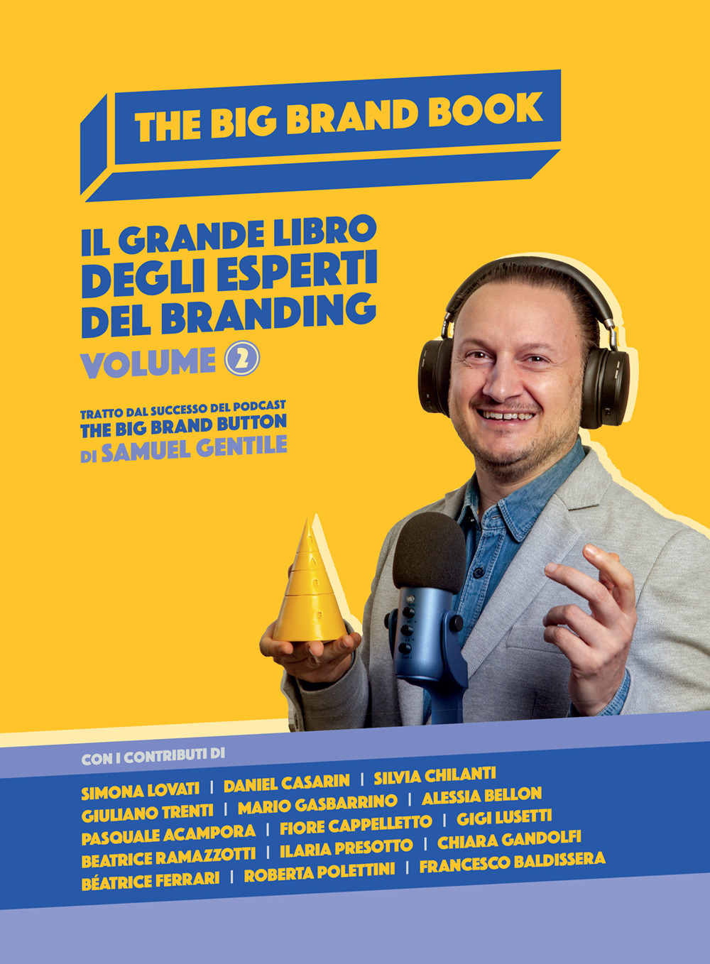 The Big Brand Book. Il grande libro degli esperti del branding. Vol. 2