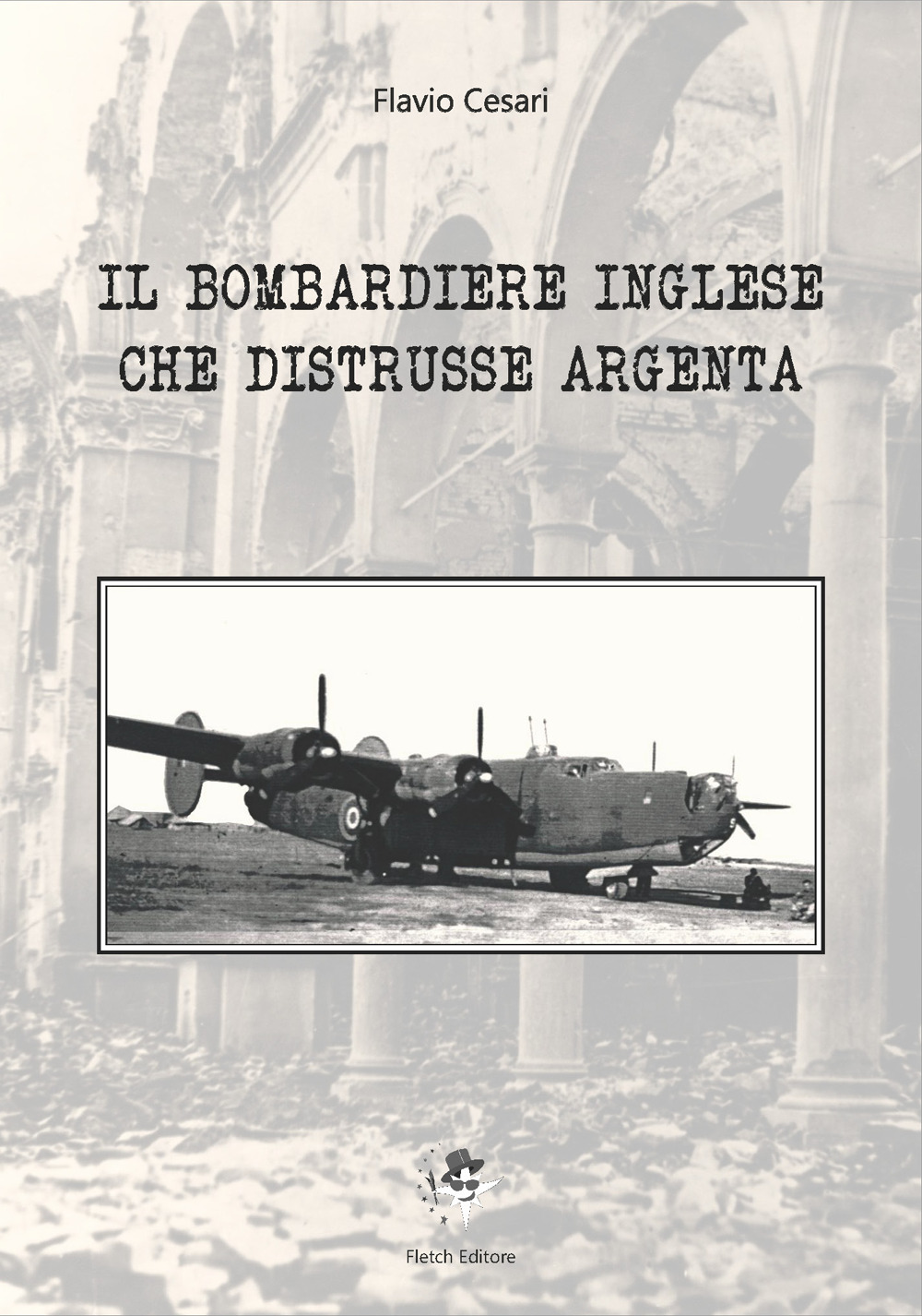 Il bombardiere inglese che distrusse Argenta