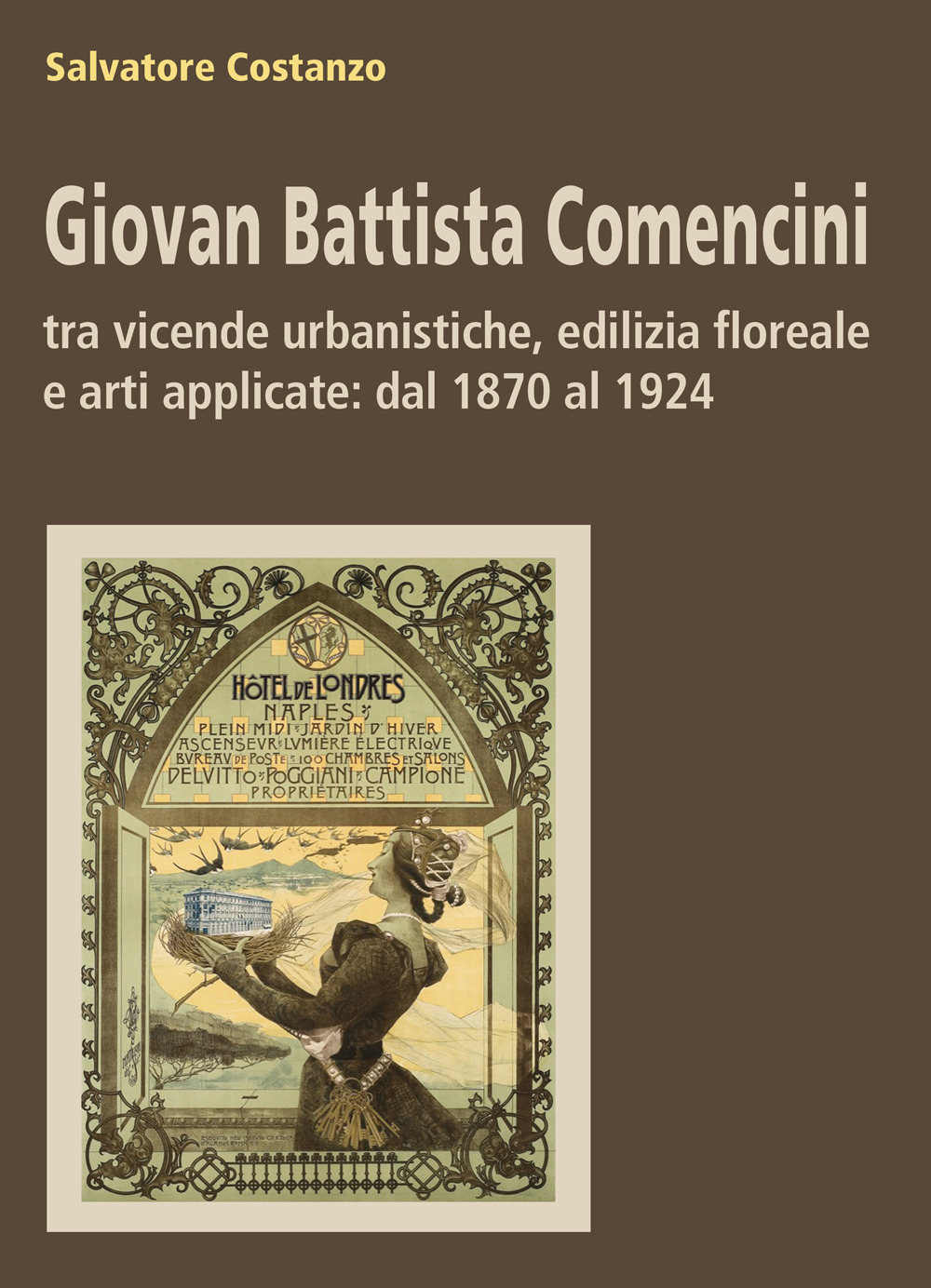 Giovan Battista Comencini. tra vicende urbanistiche, edilizia floreale e arti applicate: dal 1870 al 1924