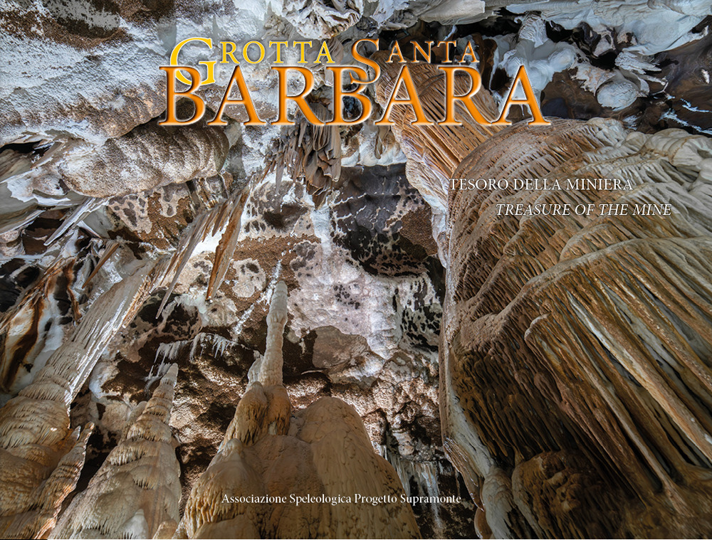 Grotta Santa Barbara-Tesoro della miniera. Treasure in the mine