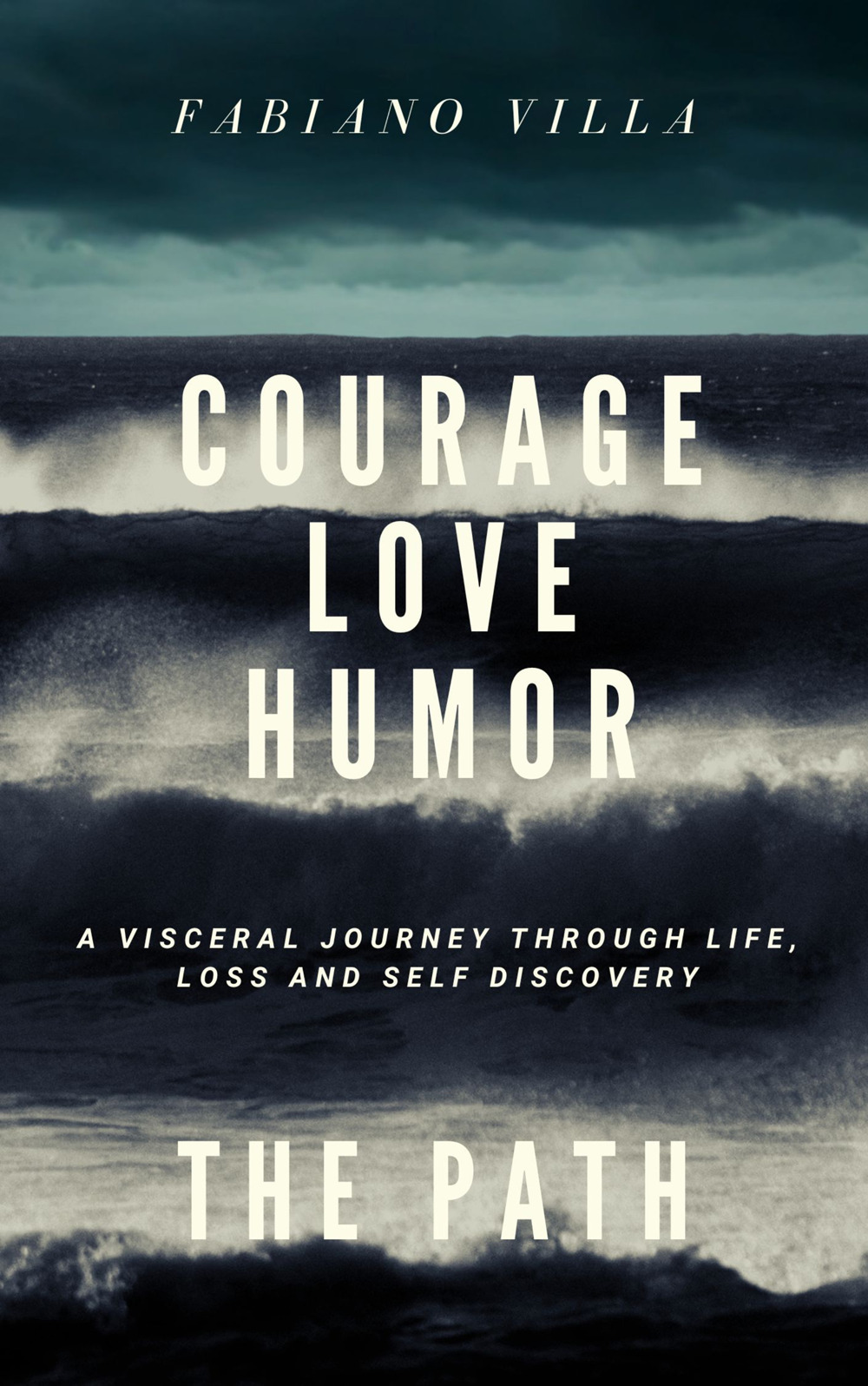 Courage, love, humorism: the path. A viscertal journey throlgh life, loss and self discovery