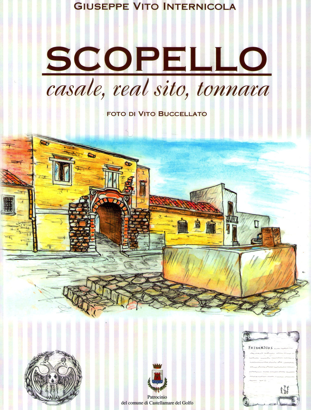 Scopello: casale, real sito e tonnara